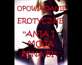 OPOWIADANIE EROTYCZNE ''ANIA I MOJA ŻONA BI''