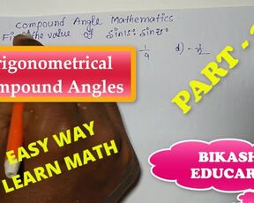 Compound Angles Math Slove By Bikash Educare Episode 21